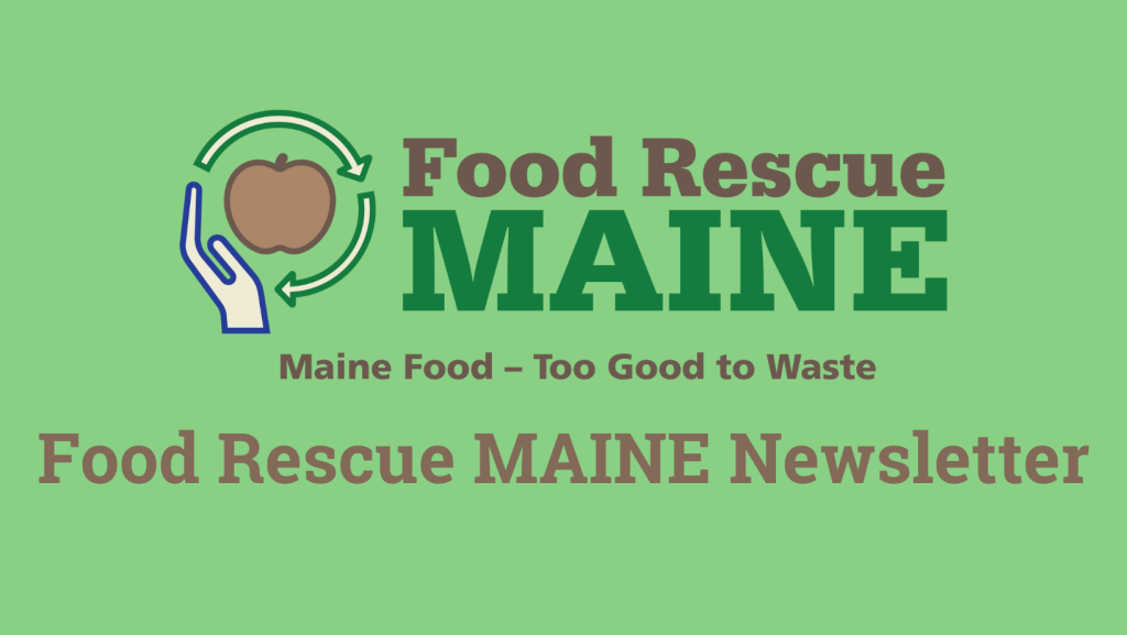 Food Rescue MAINE Logo and text that reads: Food Rescue MAINE Newsletter