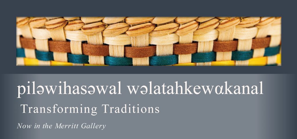 Promotional image for exhibit "Transforming Traditions" now in the Merritt Gallery.