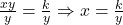 \frac{xy}{y} = \frac{k}{y} \Rightarrow x = \frac{k}{y}