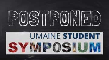 Postponed UMaine Student Symposium